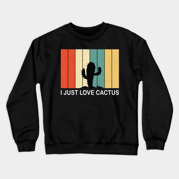 I Just Love Cactus Desert Vintage Retro 70s Silhouette Gift Crewneck Sweatshirt by Fargo